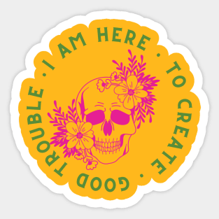 Here for Good Trouble - Bright Sticker